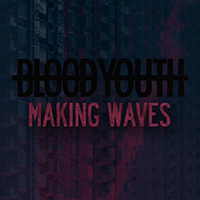 Blood Youth - Making Waves (Single)