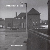 Half Man Half Biscuit - This Leaden Pall
