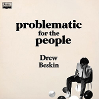 Beskin, Drew - Problematic For The People