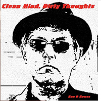 Ron D Bowes - Clean Mind, Dirty Thoughts
