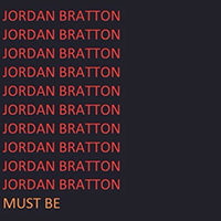 Bratton, Jordan  - Must Be (Single)