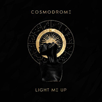 Cosmodrome - Light Me Up (Single)