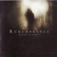 Remembrance - Silencing The Moments