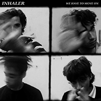 Inhaler - We Have To Move On (Single)
