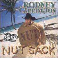 Rodney Carrington - Nut Sack