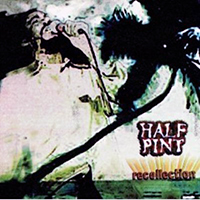 Half Pint - Recollection