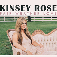 Kinsey Rose - Fair Weather Love