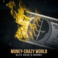 Blitz Union - Money Crazy World (Zardonic Remix) (Single)