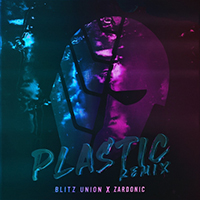 Blitz Union - Plastic (Zardonic Remix) (Single)