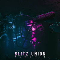 Blitz Union - Plastic (Single)