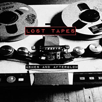 Ashes & Afterglow - Lost Tapes