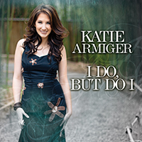 Armiger, Katie - I Do, But Do I (Single)