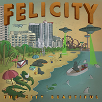 Felicity - The City Beautiful (Single)