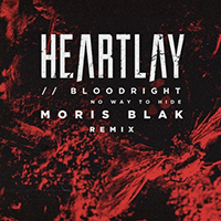 Heartlay - Bloodright (No Way to Hide) (Moris Blak Remix) (Single)