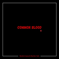 Lynae, Rachele - Common Blood (Single)