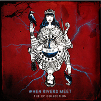 When Rivers Meet - The EP Collection