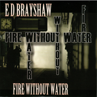 E D Brayshaw - Fire Without Water