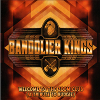 Bandolier Kings - Welcome To The Zoom Club (A Tribute to Budgie)