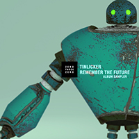 Tinlicker - Remember the Future (Album Sampler) (EP)