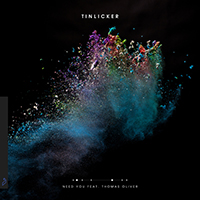 Tinlicker - Need You (feat. Thomas Oliver) (Single)