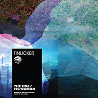 Tinlicker - The Tide / Fisherman (Inspired by 'The Outlaw Ocean' a book by Ian Urbina)