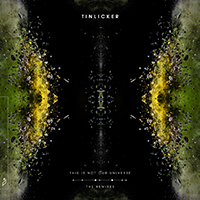 Tinlicker - This Is Not Our Universe (The Remixes) (CD 1)