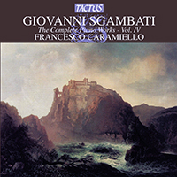 Caramiello, Francesco - Sgambati: The Complete Piano Works, Vol. 4