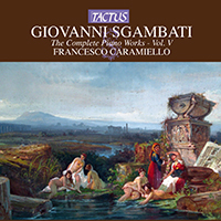 Caramiello, Francesco - Sgambati: The Complete Piano Works, Vol. 5