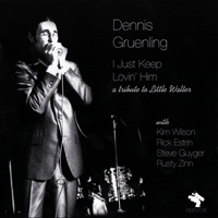 Gruenling, Dennis - I Just Keep Lovin' Him (A Tribute To Little Walter)