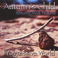 Autumn's Child - Progressive World (with Mark Holland)