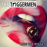Triggermen - Bite The Bullet