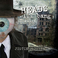 Burgess, Justin - Heads Will Bang Vol. 2