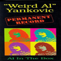 Weird Al Yankovic - Permanent Record : Al In The Box (CD 3)