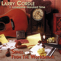 Cordle, Larry - Songs From The Workbench