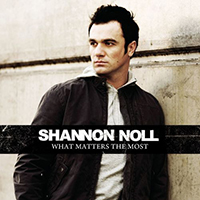 Noll, Shannon - What Matters The Most