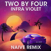 Infra Violet - Naive - Two By Four Remix