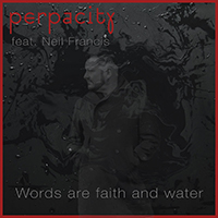 Perpacity - Words Are Faith And Water (Single)