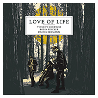Vincent Courtois - Love Of Life (feat. Daniel Erdmann & Robin Fincker)
