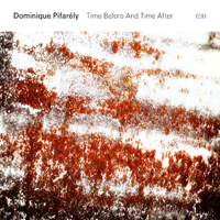 Dominique Pifarely - Time Before And Time After
