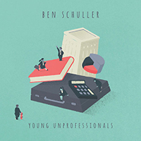 Ben Schuller - Young Unprofessionals