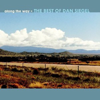 Siegel, Dan - Along The Way: The Best Of Dan Siegel