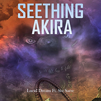 Seething Akira - Lucid Dream (with Stu Sarre) (Single)
