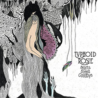 Typhoid Rosie - Hearts Bleed Goodbye