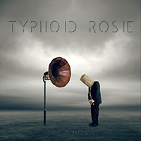Typhoid Rosie - This Is Now