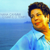 Nana Caymmi - O Mar e O Tempo