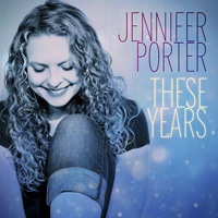 Porter, Jennifer - These Years