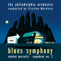 Macelaru, Cristian - Wynton Marsalis: Blues Symphony (feat. Philadelphia Orchestra)