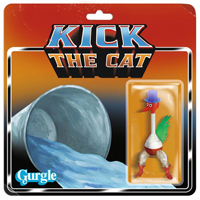 Kick the Cat - Gurgle