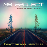 Scholz, Michael - I'm Not The Man I Used To Be (Single)