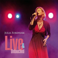 Fordham, Julia - Live & Untouched
